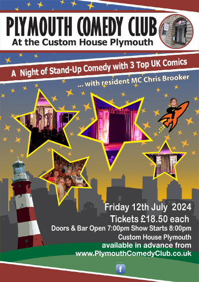 Friday 12th July Custom House Plymouth Comedy Club